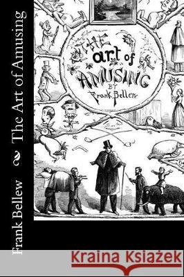 The Art of Amusing Frank Bellew 9781976384714 Createspace Independent Publishing Platform - książka
