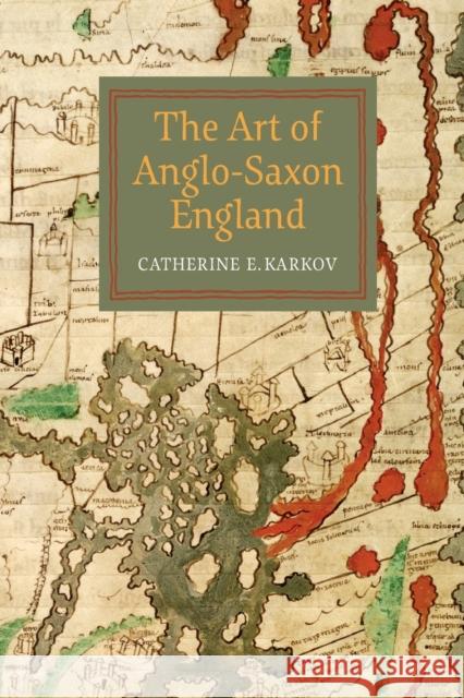 The Art of Anglo-Saxon England Catherine E. Karkov 9781783270958 Boydell Press - książka