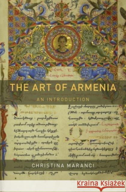 The Art of Armenia: An Introduction Christina Maranci 9780190269005 Oxford University Press, USA - książka