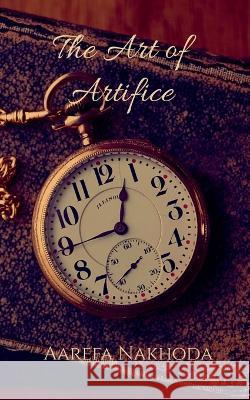 The Art Of Artifice Aarefa Nakhoda 9798887332604 Notion Press, Inc. - książka