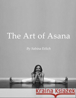 The art of asana Sabina Erlich 9781099148347 Independently Published - książka