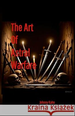 The Art Of Astral Warfare Jason Je 9781257635542 Lulu.com - książka