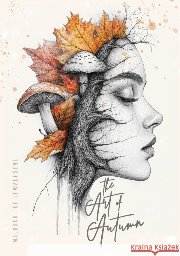The Art of Autumn Malbuch für Erwachsene Publishing, Monsoon, Grafik, Musterstück 9783759870483 epubli - książka