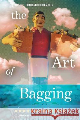 The Art of Bagging Joshua Gottlieb-Miller 9781733602099 Conduit Books & Ephemera - książka