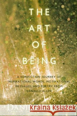 The Art of Being Danielle Allen 9781545385159 Createspace Independent Publishing Platform - książka