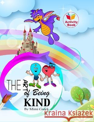 The Art of Being Kind Mimi Greek   9798838476081 Independently Published - książka