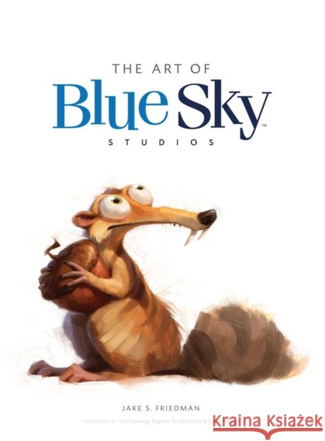 The Art of Blue Sky Studios Jake S. Friedman 9781783293544 Titan Books Ltd - książka