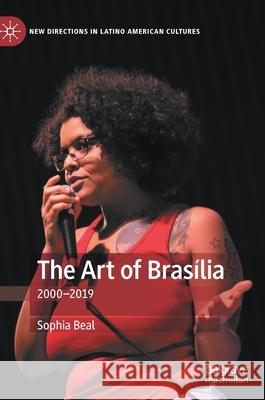 The Art of Brasília: 2000-2019 Beal, Sophia 9783030371364 Palgrave MacMillan - książka