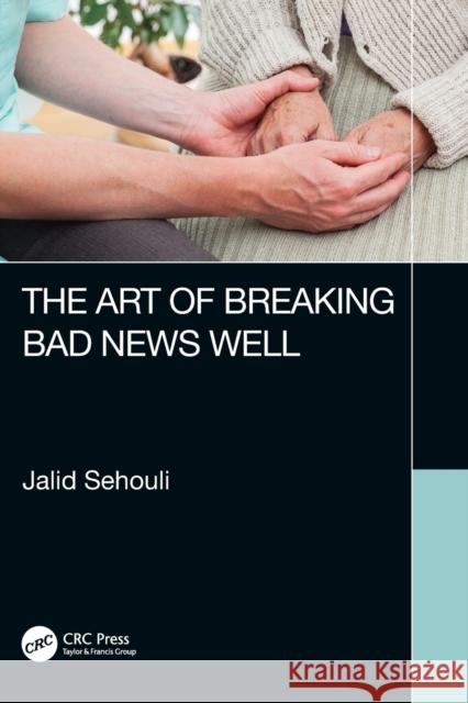 The Art of Breaking Bad News Well Jalid Sehouli 9780367356682 CRC Press - książka