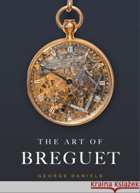 The Art of Breguet George Daniels 9781781301074 Philip Wilson Publishers - książka