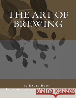 The Art of Brewing David Booth Roger Chambers 9781545214916 Createspace Independent Publishing Platform - książka