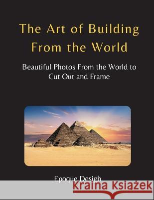 The Art of Building From the World Epoque Design 9781804311400 Betty - książka
