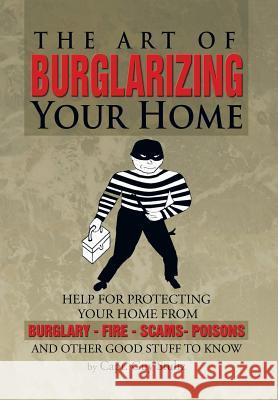 The Art of Burglarizing Your Home Capt Guy Stultz 9781479796137 Xlibris Corporation - książka