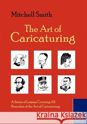 The Art of Caricaturing Smith, Mitchell   9783867413763 Europäischer Hochschulverlag - książka