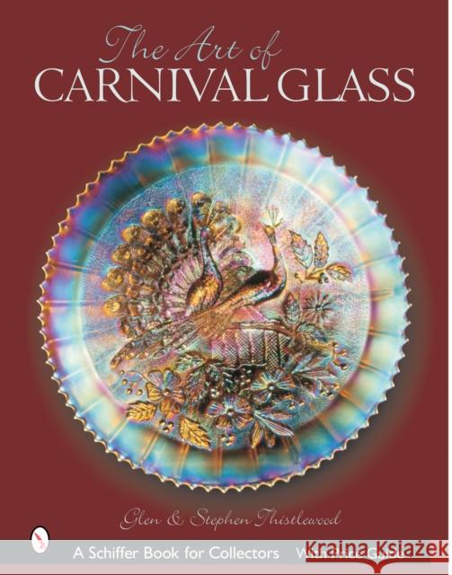 The Art of Carnival Glass Glen Thistlewood 9780764319631 Schiffer Publishing - książka