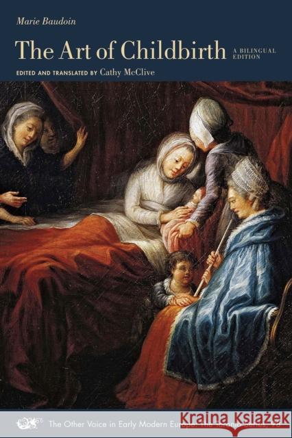 The Art of Childbirth: A Seventeenth-Century Midwife's Epistolary Treatise to Doctor Vallant: A Bilingual Edition Volume 98 Baudoin, Marie 9781649590787 Iter Press - książka