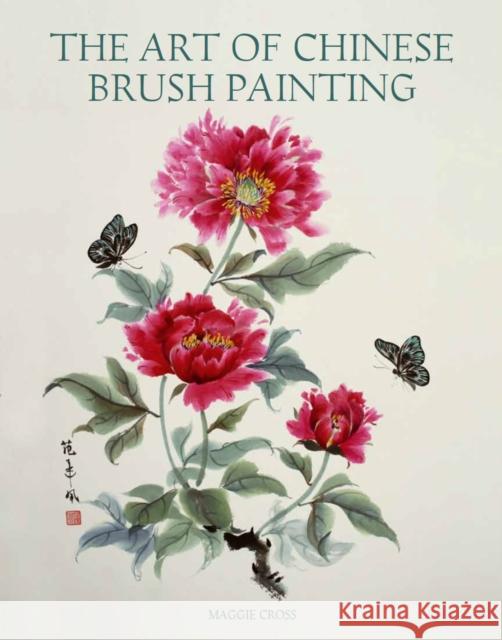 The Art of Chinese Brush Painting Maggie Cross 9781847972897 The Crowood Press Ltd - książka