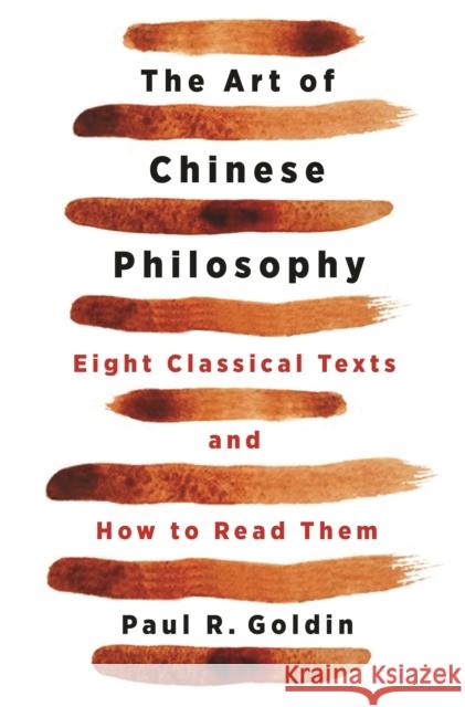 The Art of Chinese Philosophy: Eight Classical Texts and How to Read Them Paul Goldin 9780691200781 Princeton University Press - książka