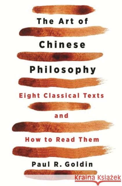 The Art of Chinese Philosophy: Eight Classical Texts and How to Read Them Paul Goldin 9780691200798 Princeton University Press - książka