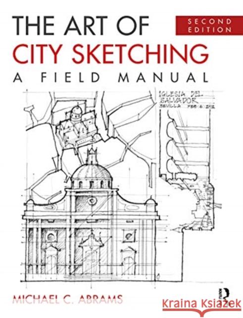 The Art of City Sketching: A Field Manual Abrams, Michael 9780367458966 Routledge - książka