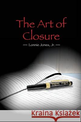 The Art Of Closure: Heve Hart Brenda Hill Champange                                Lonnie, Jr. Jones 9780996900942 Team Publications, LLC. - książka