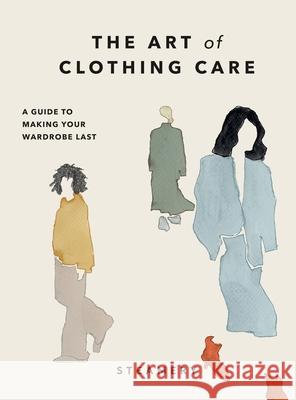 The Art of Clothing Care: A Guide to Making Your Wardrobe Last Steamery 9781529918953 Ebury Publishing - książka