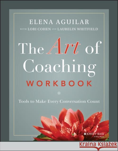 The Art of Coaching Workbook: Tools to Make Every Conversation Count Cohen, Lori 9781119758990 Jossey-Bass - książka