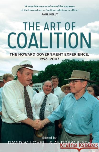 The Art of Coalition: The Howard Government Experience, 19962007  9781742237626 NewSouth Publishing - książka