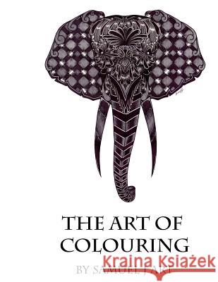 The Art Of Colouring: By Samuel J Art Wood, Jesse Samuel 9781535587037 Createspace Independent Publishing Platform - książka