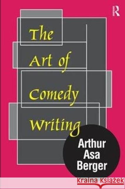 The Art of Comedy Writing Arthur Asa Berger 9781138534308 Routledge - książka