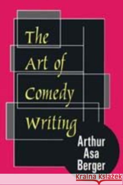 The Art of Comedy Writing Arthur Berger 9781412814898 Transaction Publishers - książka