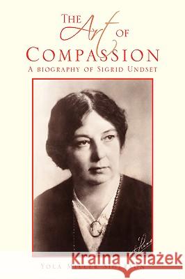 The Art of Compassion Yola Miller Sigerson 9781425730505 Xlibris Corporation - książka