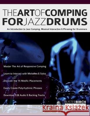 The Art of Comping for Jazz Drums Buster Birch Joseph Alexander Tim Pettingale 9781789334043 WWW.Fundamental-Changes.com - książka