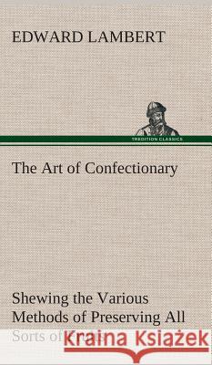 The Art of Confectionary Edward Lambert 9783849524647 Tredition Classics - książka