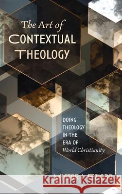 The Art of Contextual Theology Victor I Ezigbo 9781725259294 Cascade Books - książka