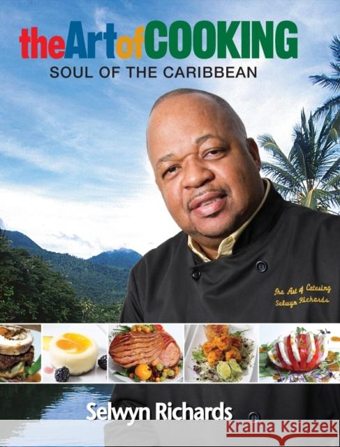 The Art of Cooking: Soul of the Caribbean Selwyn Richards 9789769551091 Minna Press and Sunrise Publications - książka