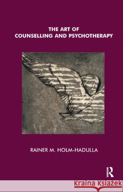 The Art of Counselling and Psychotherapy Rainer Matthias Holm-Hadulla 9780367327491 Taylor and Francis - książka