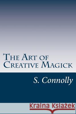 The Art of Creative Magick Diane Blakemore S. Connolly 9781475187328 Cambridge University Press - książka