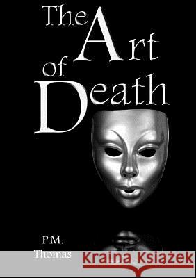The Art of Death P. M. Thomas 9781326212803 Lulu.com - książka