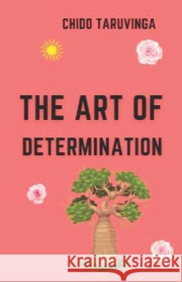 The Art of Determination Chido Taruvinga 9780645674200 Passionboutique - książka