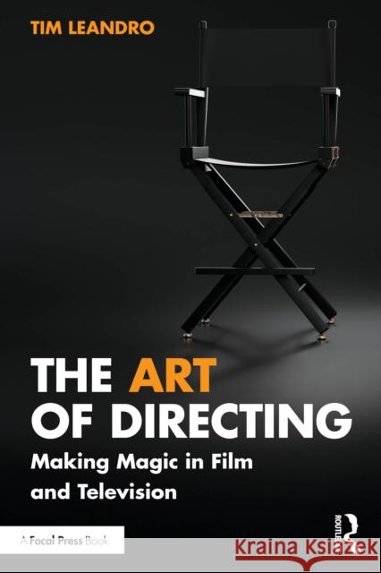 The Art of Directing: Making Magic in Film and Television Tim Leandro 9781032731575 Routledge - książka