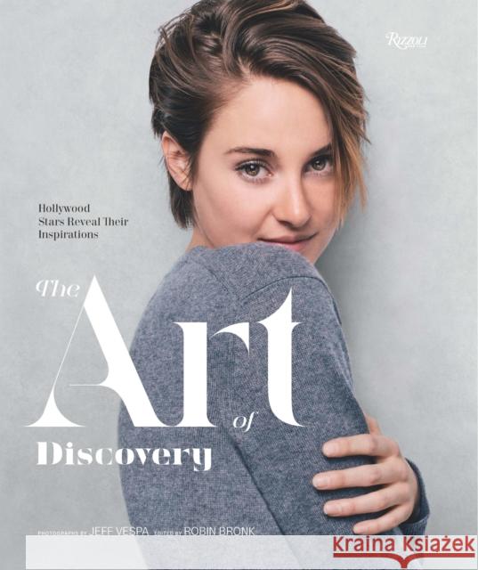 The Art of Discovery: Hollywood Stars Reveal Their Inspirations Robin Bronk Jeff Vespa 9780847844302 Rizzoli International Publications - książka