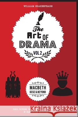 The Art of Drama, Volume 2: Macbeth Neil Jones Kathrine Mortimore Michael Meally 9781999737658 Peripeteia Press - książka