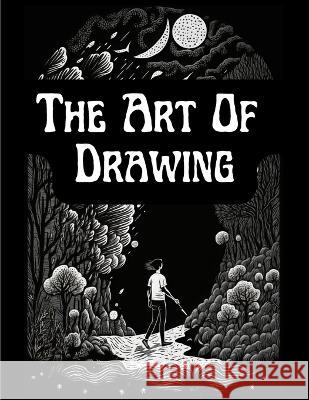 The Art Of Drawing: A Practical Treatise Of Designing And Illustration Ernest Knauff 9781805473978 Atlas Vista Publisher - książka