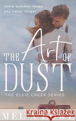 The Art of Dust Mel A. Rowe 9780648704386 Mel a Rowe - książka
