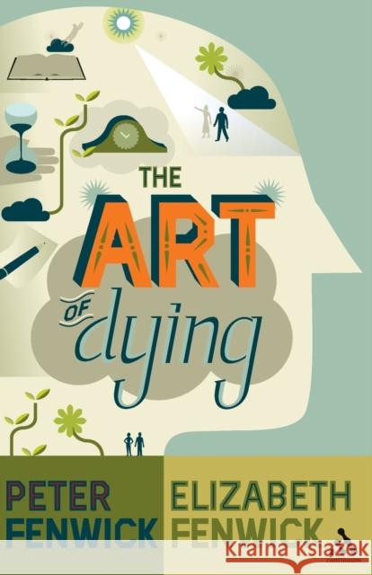 The Art of Dying Peter Fenwick 9780826499233 Bloomsbury Publishing PLC - książka