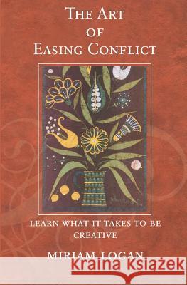 The Art of Easing Conflict Miriam Logan 9781906018764 Original Writing Ltd - książka