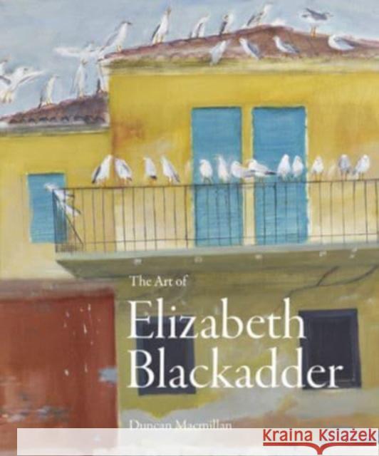 The Art of Elizabeth Blackadder Duncan Macmillan 9781848226586 Lund Humphries Publishers Ltd - książka