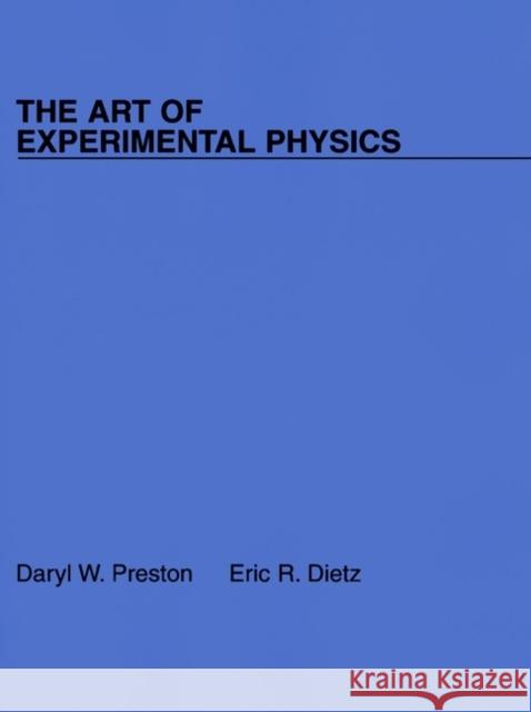 The Art of Experimental Physics Dietz Preston Daryl W. Preston Eric R. Dietz 9780471847489 John Wiley & Sons - książka