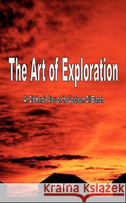 The Art of Exploration: An Old Hand's View on the Upstream Oil Branch Weber, Uli 9783848223640 Books on Demand - książka